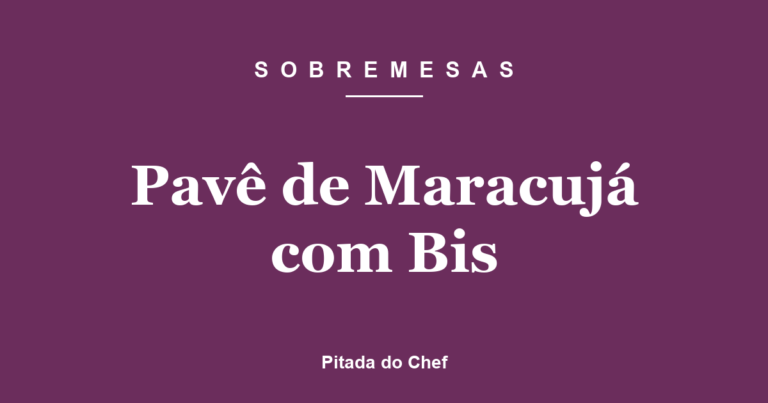 Pavê de Maracujá com Bis