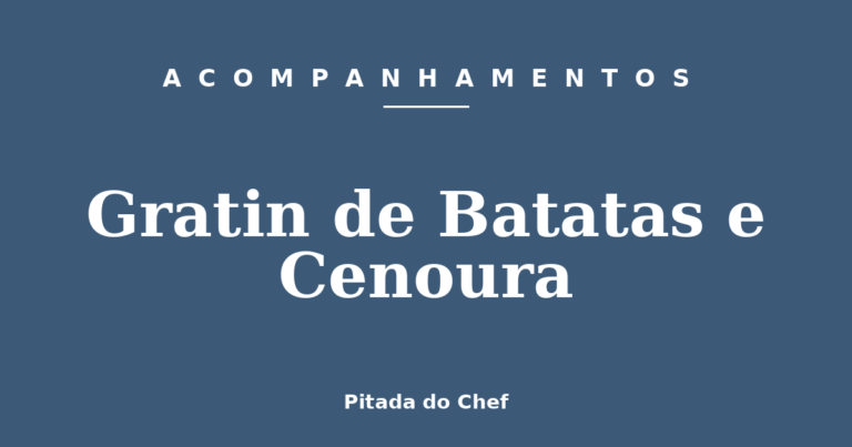 Gratin de Batatas e Cenoura