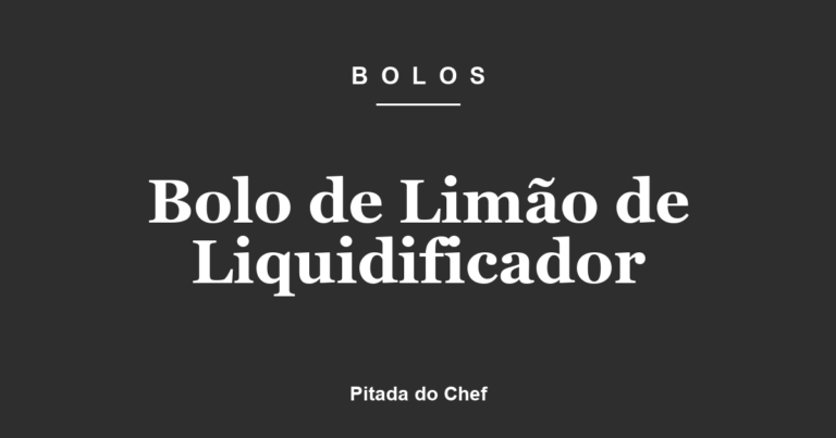 Bolo de Limão de Liquidificador