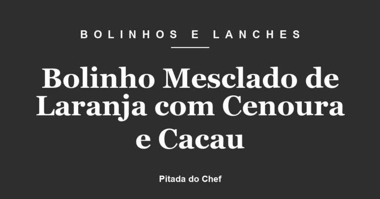 Bolinho Mesclado de Laranja com Cenoura e Cacau