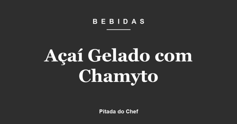 Açaí Gelado com Chamyto