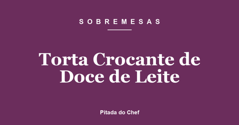 Torta Crocante de Doce de Leite
