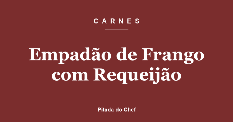 Empadão de Frango com Requeijão