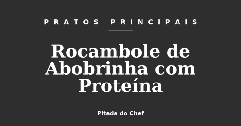 Rocambole de Abobrinha com Proteína