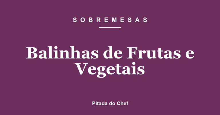 Balinhas de Frutas e Vegetais