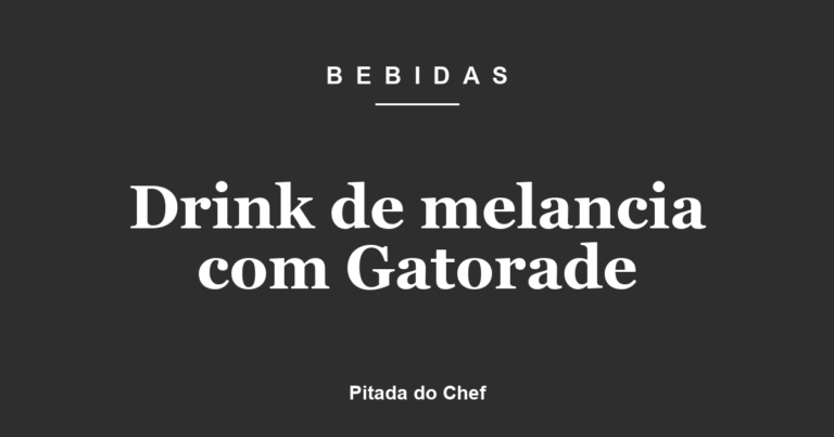 Drink de melancia com Gatorade