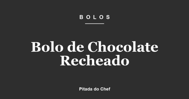 Bolo de Chocolate Recheado
