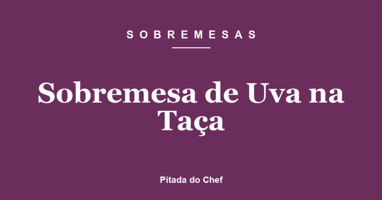 Sobremesa de Uva na Taça