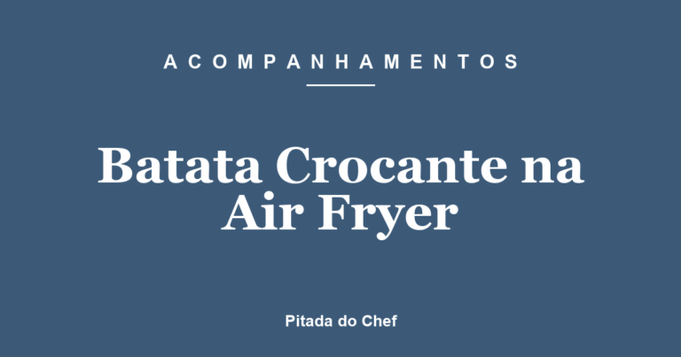 Batata Crocante na Air Fryer