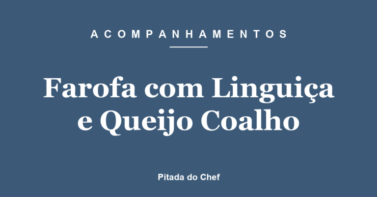 Farofa com Linguiça e Queijo Coalho
