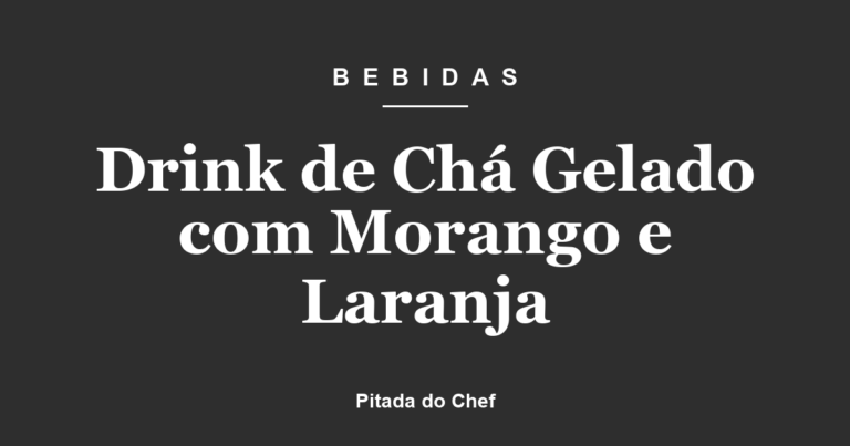 Drink de Chá Gelado com Morango e Laranja