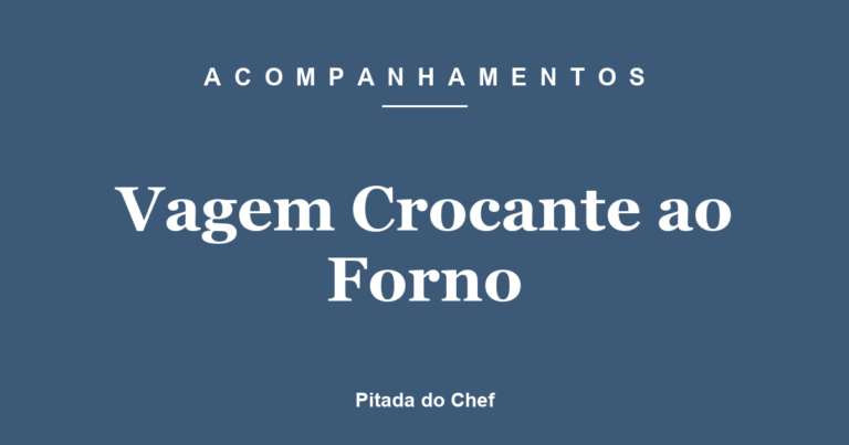 Vagem Crocante ao Forno
