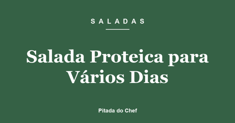 Salada Proteica para Vários Dias
