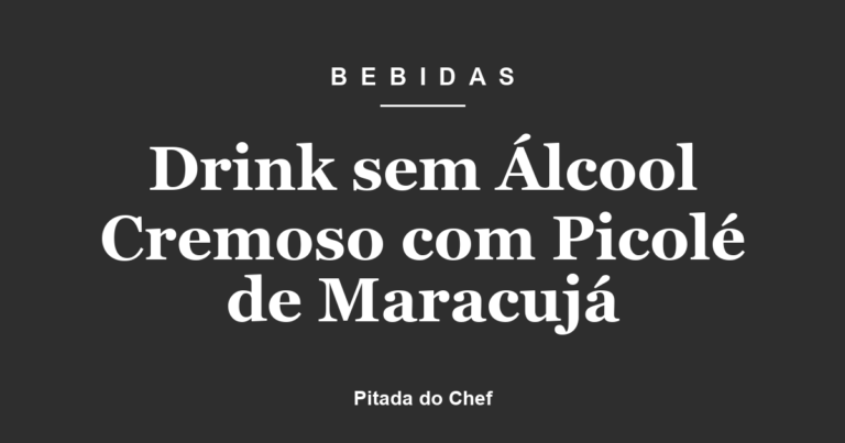 Drink sem Álcool Cremoso com Picolé de Maracujá