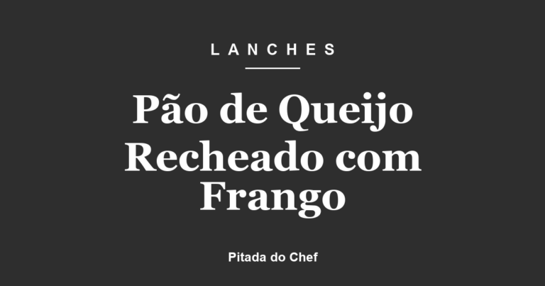 Pão de Queijo Recheado com Frango