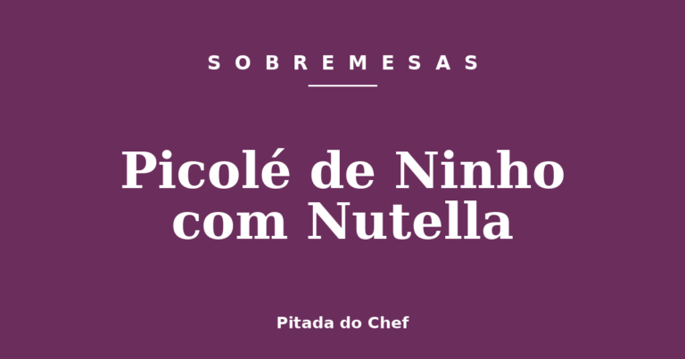 Picolé de Ninho com Nutella