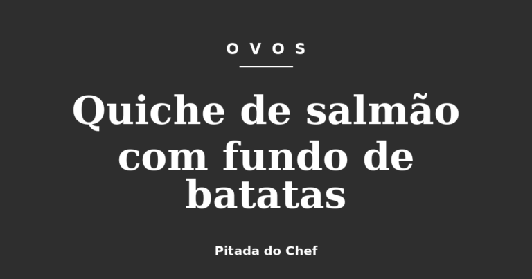 Quiche de salmão com fundo de batatas