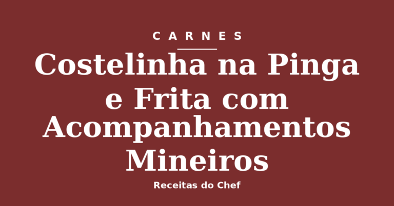 Costelinha na Pinga e Frita com Acompanhamentos Mineiros