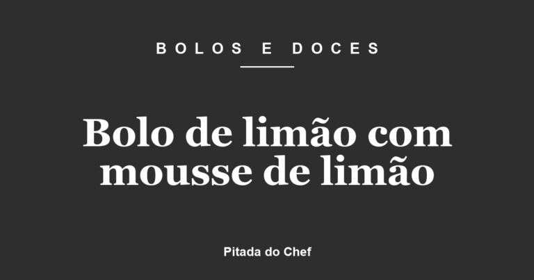 Bolo de limão com mousse de limão