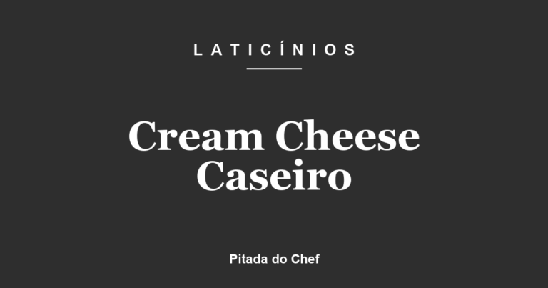 Cream Cheese Caseiro