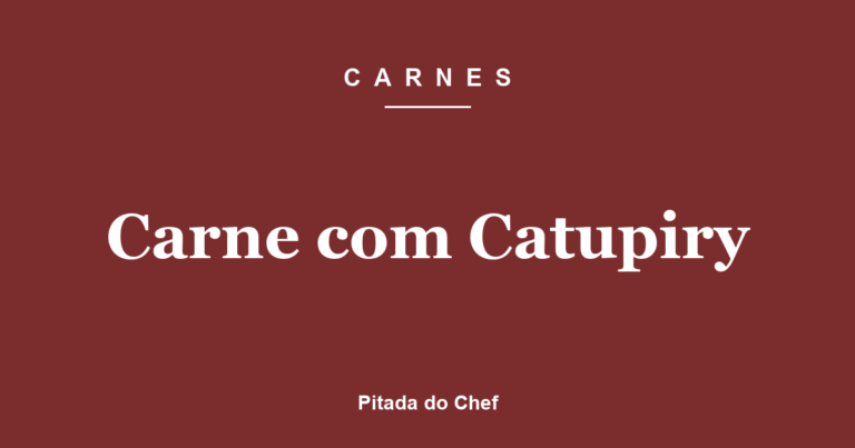 Carne com Catupiry