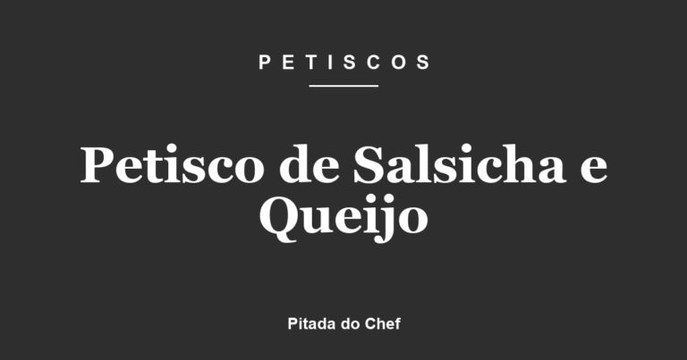 Petisco de Salsicha e Queijo