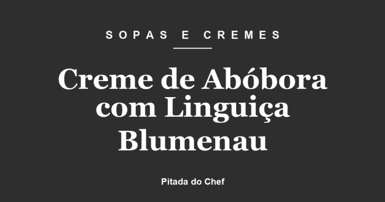 Creme de Abóbora com Linguiça Blumenau