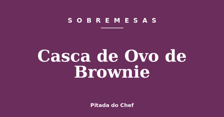 Casca de Ovo de Brownie