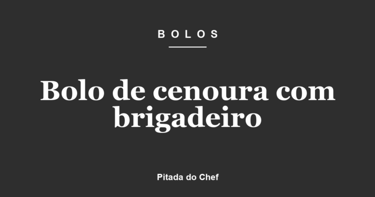 Bolo de cenoura com brigadeiro