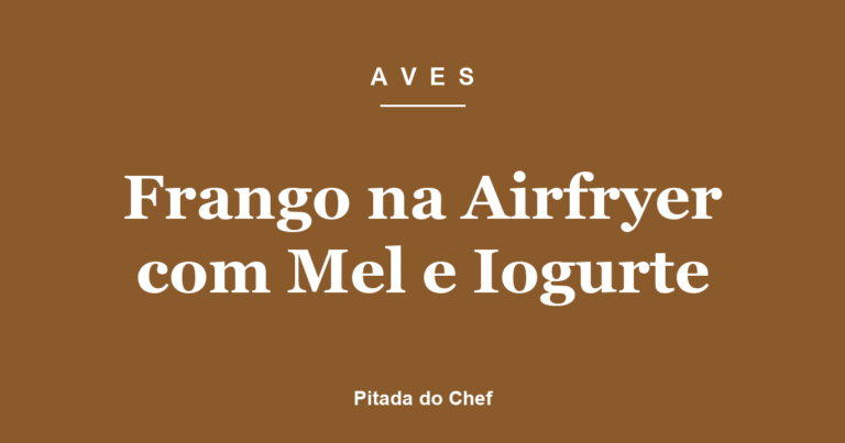 Frango na Airfryer com Mel e Iogurte