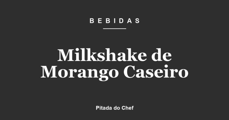 Milkshake de Morango Caseiro