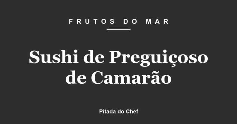 Sushi de Preguiçoso de Camarão
