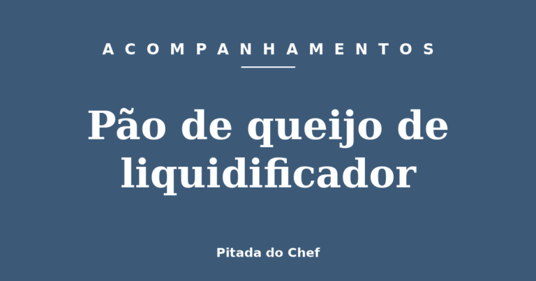 Pão de queijo de liquidificador