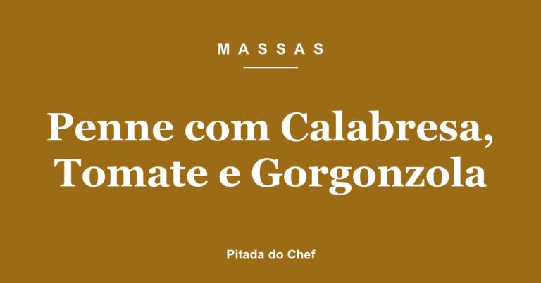 Penne com Calabresa, Tomate e Gorgonzola