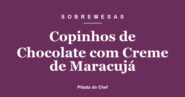 Copinhos de Chocolate com Creme de Maracujá