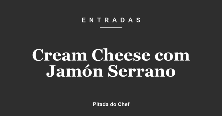Cream Cheese com Jamón Serrano