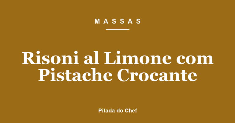 Risoni al Limone com Pistache Crocante