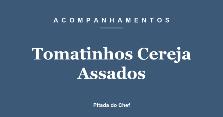 Tomatinhos Cereja Assados