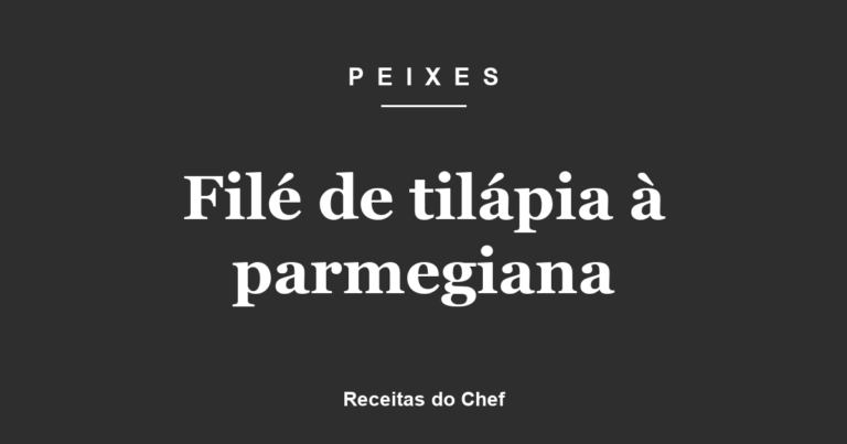 Filé de tilápia à parmegiana