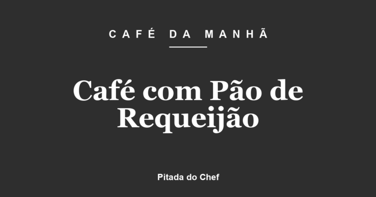 Café com Pão de Requeijão