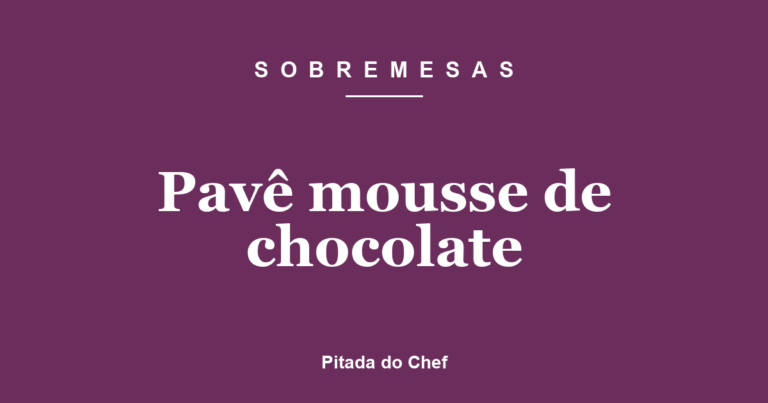 Pavê mousse de chocolate