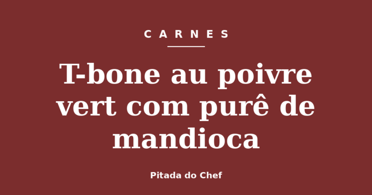 T-bone au poivre vert com purê de mandioca