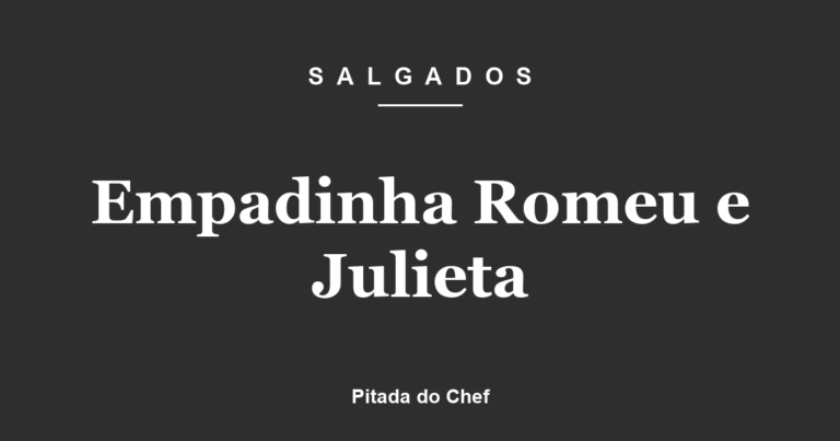 Empadinha Romeu e Julieta