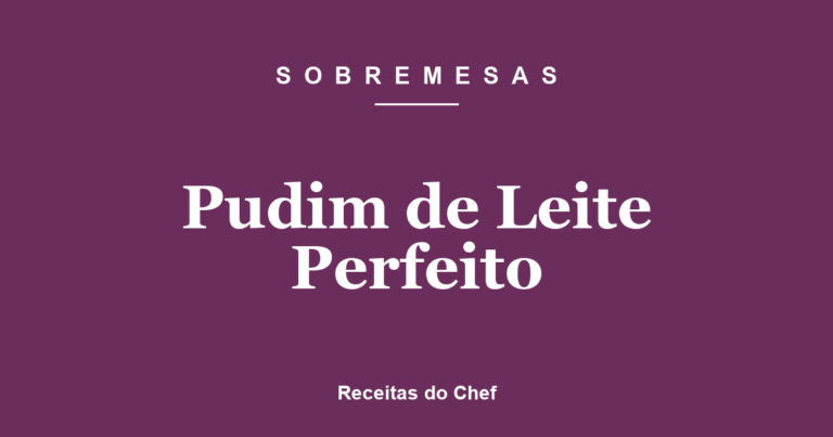 Pudim de Leite Perfeito