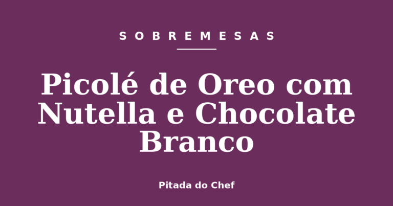 Picolé de Oreo com Nutella e Chocolate Branco