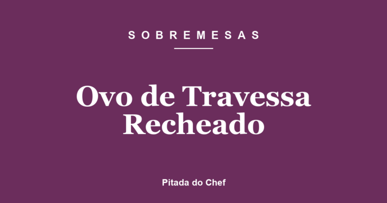 Ovo de Travessa Recheado