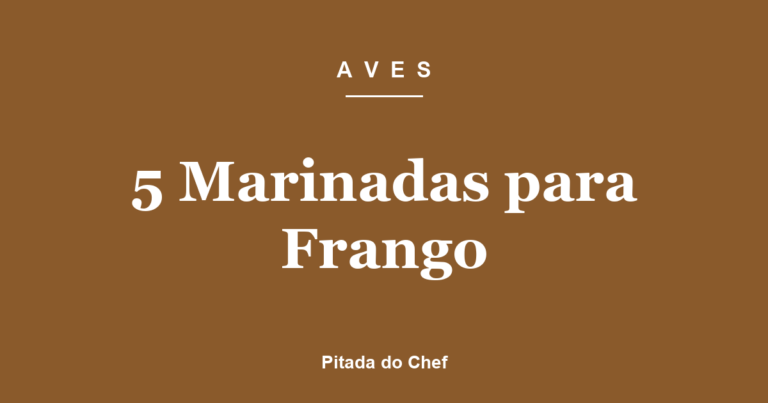 5 Marinadas para Frango