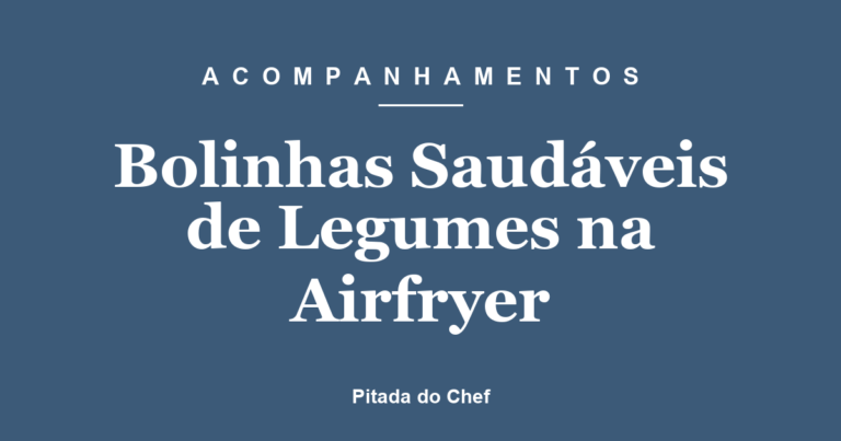 Bolinhas Saudáveis de Legumes na Airfryer