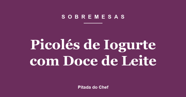 Picolés de Iogurte com Doce de Leite