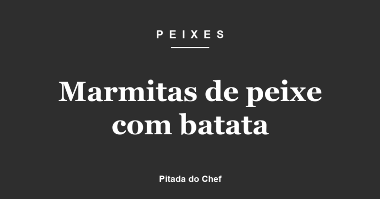Marmitas de peixe com batata